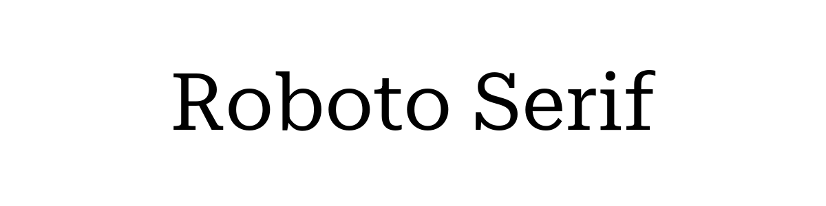 Roboto Serif 正常 字重的"Roboto Serif"文本效果展示
